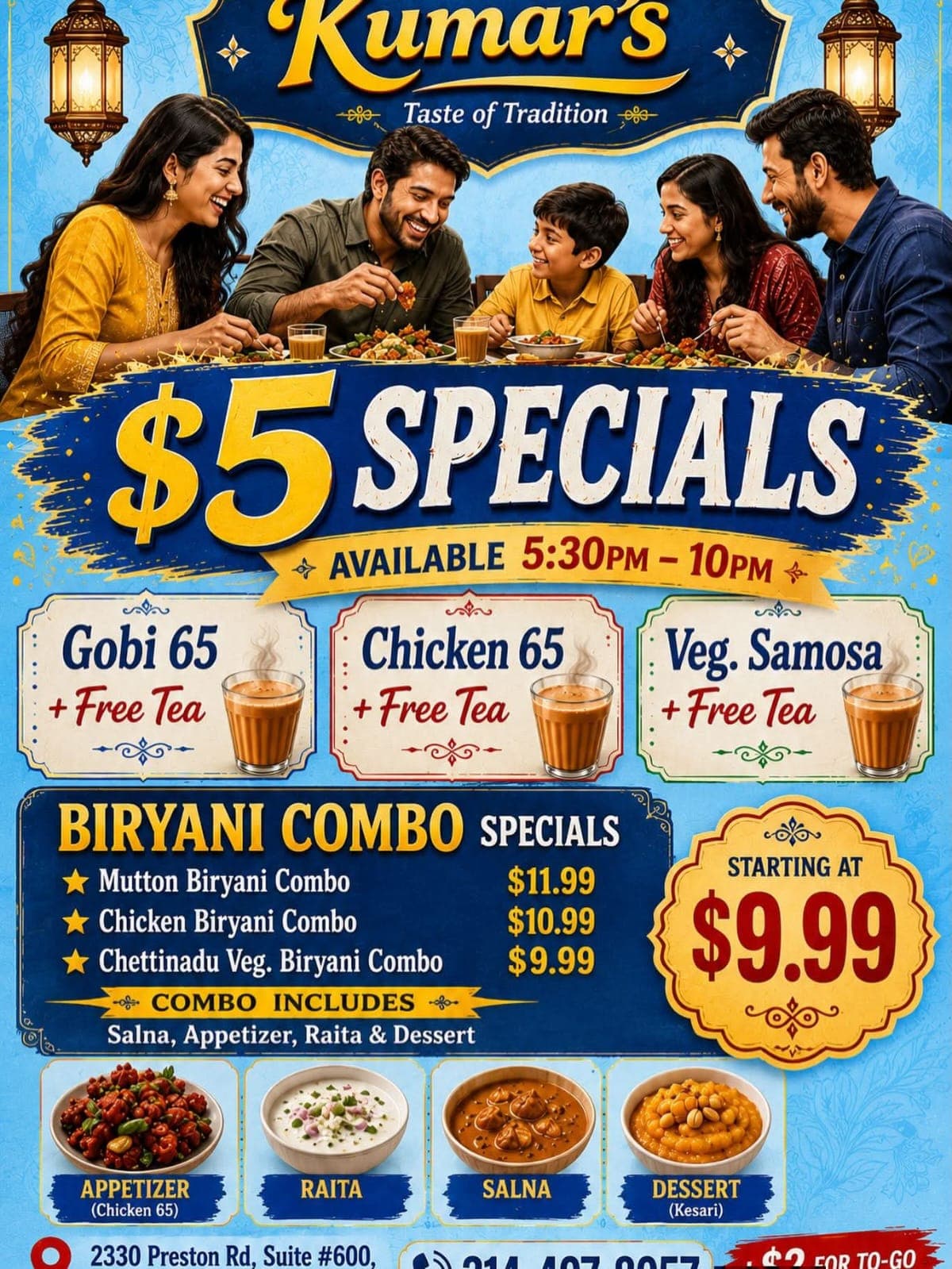 $5 Specials featuring Gobi 65, Chicken 65, or Veg. Samosa (each includes Free Tea) available from 5:30 PM - 10 PM. Also offering Biryani Combos starting at $9.99 which include Salna, Appetizer (Chicken 65), Raita, and Dessert (Kesari).