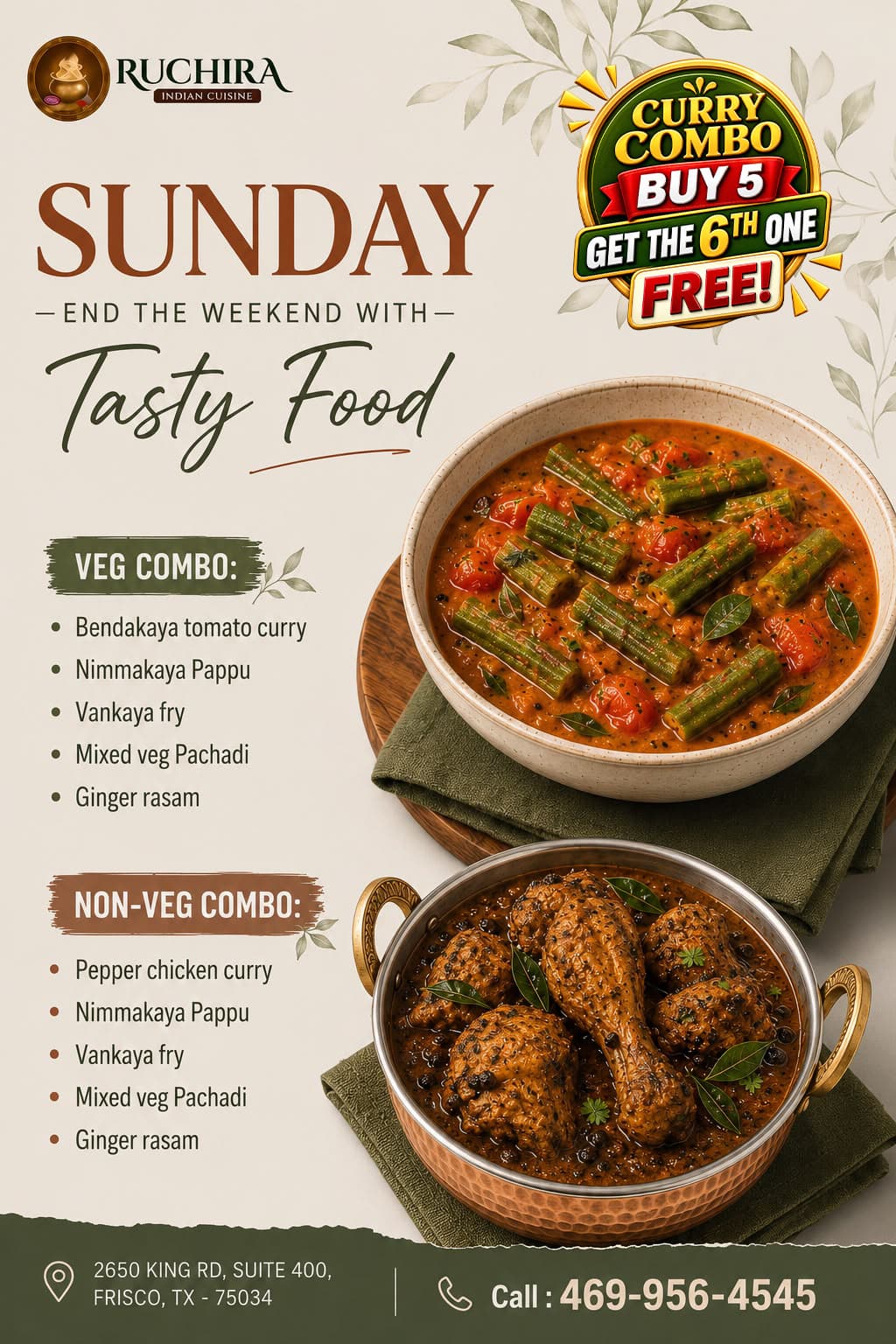 Curry Combo Special: Buy 5 and get the 6th one free. Sunday Veg & Non-Veg combo specials.