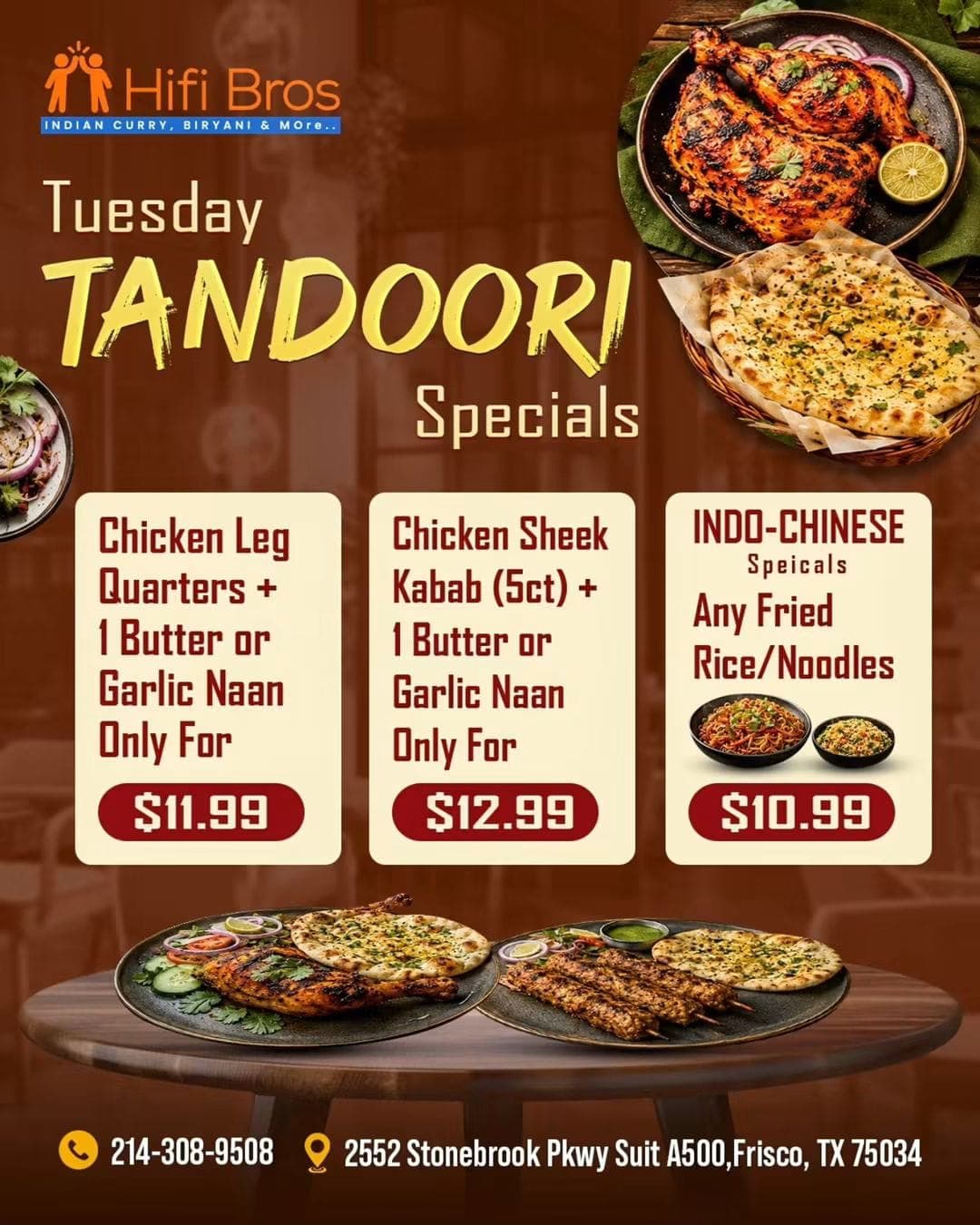 Tuesday specials on Tandoori combos (Chicken Leg Quarters or Chicken Sheek Kabab with Butter/Garlic Naan) and Indo-Chinese Fried Rice/Noodles.