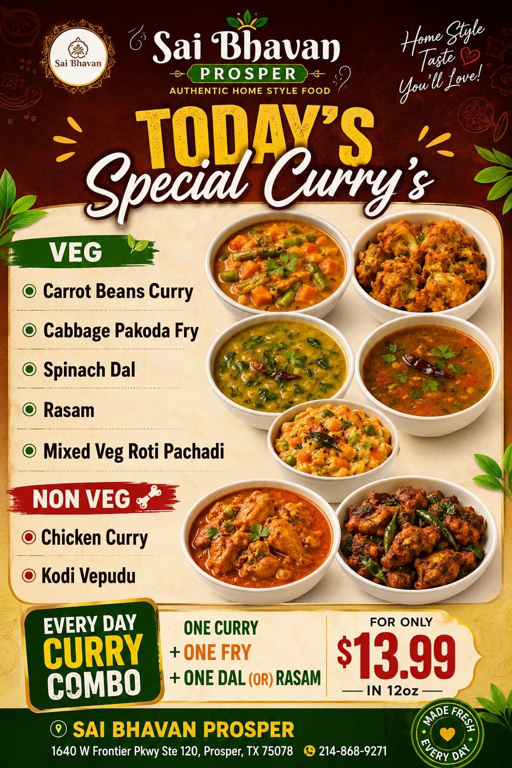 Every Day Curry Combo: One Curry + One Fry + One Dal (or) Rasam in 12oz for only $13.99