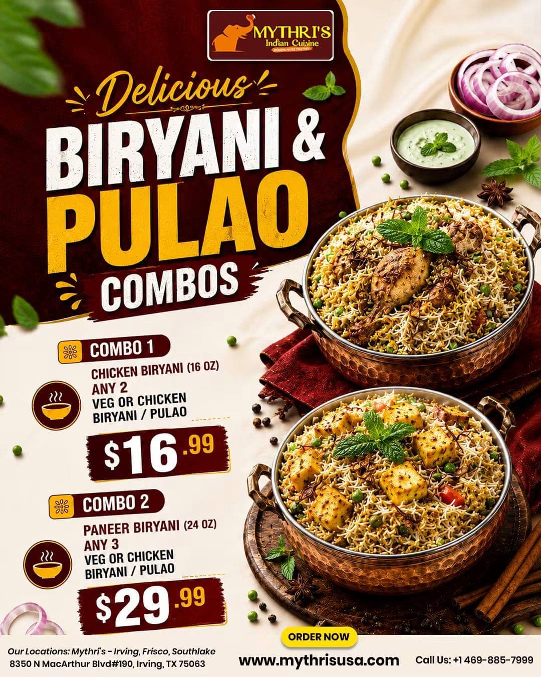 Biryani & Pulao Combos: Combo 1 ($16.99) includes Chicken Biryani (16 oz) and any 2 Veg or Chicken Biryani/Pulao. Combo 2 ($29.99) includes Paneer Biryani (24 oz) and any 3 Veg or Chicken Biryani/Pulao.