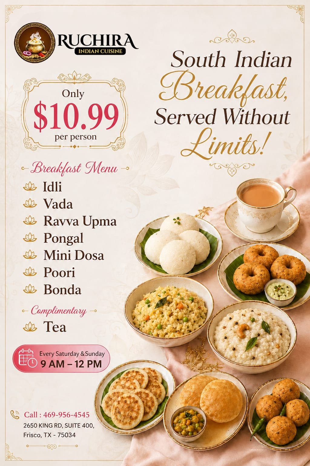 South Indian Breakfast Served Without Limits (unlimited buffet) for $10.99 per person, including a variety of tiffin items and complimentary tea.
