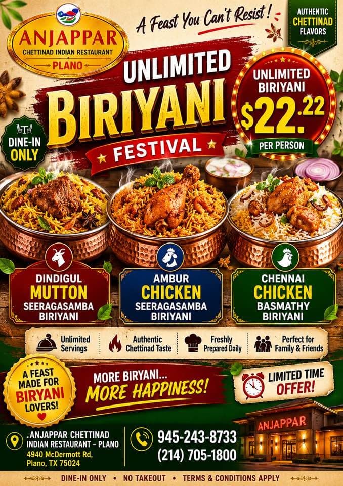 Unlimited Biryani Festival for $22.22 per person. Dine-in only. Includes Unlimited Servings of Dindigul Mutton Seeragasamba Biriyani, Ambur Chicken Seeragasamba Biriyani, and Chennai Chicken Basmathy Biriyani.