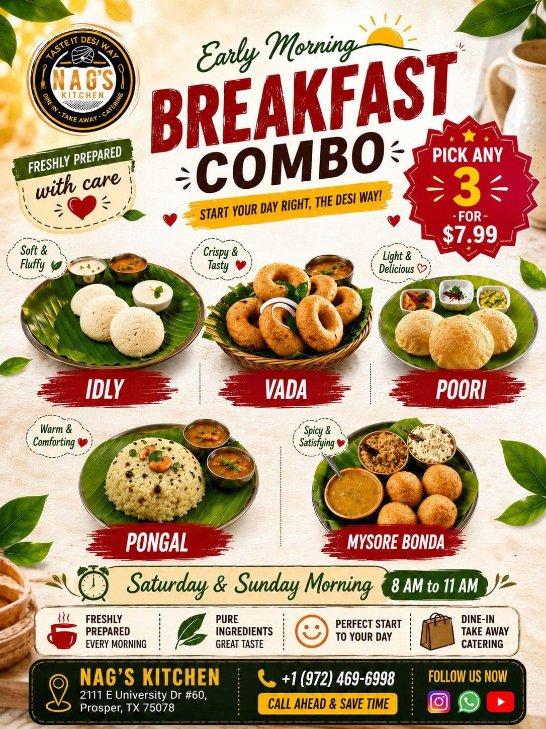 Early Morning Breakfast Combo: Pick any 3 items for $7.99. Available Saturday & Sunday from 8 AM to 11 AM.
