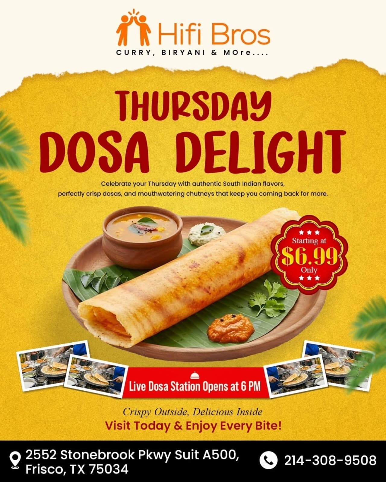 Thursday Dosa Delight starting at $6.99 with a Live Dosa Station opening at 6 PM.